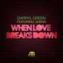 Shena Darryl Green - When Love Breaks Down (Fuzzy Hair Dub Mix)