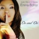 Justin Vito, CJ Stone feat. Emine Bahar - On & On
