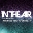 Morgan Page,Sultan & Ned Shepard, BT feat. Angela McCluskey - In The Air (Radio Edit)