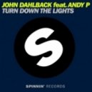 John Dahlback, Andy P - Turn Down The Lights (Original Extended Mix)