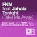FKN feat. Jahala - Tonight (Take Me Away) (Smart Apes Remix)