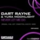 Dart Rayne & Yura Moonlight - Never Let Me Go