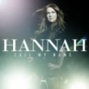 Hannah - Call My Name