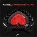 Axwell vs. Arty - Nothing But Love Around The World