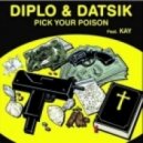 Diplo & Datsik feat. Kay - Pick Your Poison