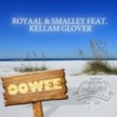 Royaal & Smalley feat. Kellam - Oowee