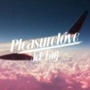 Pleasurelove - Jet Lag