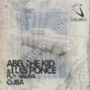 Abel The Kid, Luis Ponce feat. Nalaya - Cuba (Original Mix)