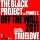 The Black Project feat. Franky S. - Off The Wall