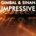 Gimbal and Sinan - Impressive