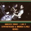 Narсotic Thrust - I Like It (Syntheticsax & Andrew S.mile Remix)