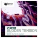 21Street - Sudden Tension
