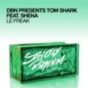 DBN Pres. Tom Shark feat. Shena - Le Freak (Original mix)