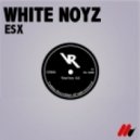 White Noyz - Esx