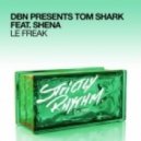 DBN pres. Tom Shark - Le Freak feat. Shena (Marco Lys Dub)