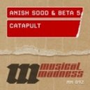 Anish Sood & Beta 5 - Catapult