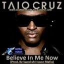 Taio Cruz (prod. Swedish House Mafia) - Believe In Me Now ()