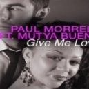 Paul Morrell feat. Mutya Buena - Give Me Love