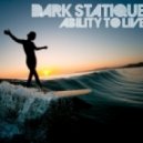 Dark Statique - Ability To Live