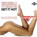 Jolyon Petch & Rave Radio feat. Imagine This - Get It Hot (Bombs Away Remix)