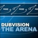 Dubvision - The Arena (Club Mix)