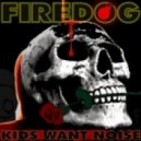 Firedog - Kids Want Noise (Revolvr Mix)