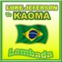 Luke Jeferson vs Kaoma - Lambada