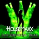 HouseMaxx Project - Let The Music Play 2011 (Club mix)