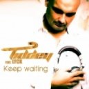 Tiddey feat. Lynn - Keep Waiting