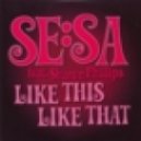 Se-Sa feat. Sharon Phillips - Like This Like That