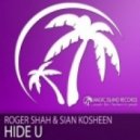 Roger Shah & Sian Kosheen - Hide U (Pumpin\' Island Mix)