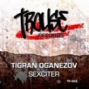 Tigran Oganezov - Sexciter