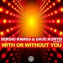 Sergio Ramos, Dave Kurtis Feat. Max\'C - With Or Without You (Sergio Ramos Extended Mix)