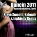 Aaron Smith, Luvli - Dancin 2011 feat. Luvli (Steve Smooth, Kalendr & Inphinity Remix)