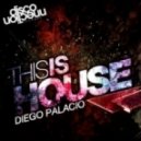 Diego Palacio - This Is House
