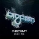 Chrizz Luvly - Keep Me