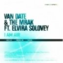 Van Date The Mrak ft. Elvira - I Am Air
