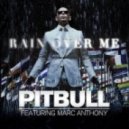 Pitbull feat. Marc Anthony - Rain Over Me (Apple Juice Remix)