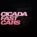 Cicada - Fast Cars