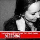 Lypocodium & Helen Brown Ft. Linda Lugnet - Bleeding