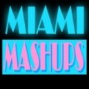 Miami Mashups - Malo Chiuso