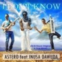 Astero & Inusa Dawuda - I Don\'t Know (Club Mix)