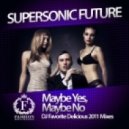 Supersonic Future - Maybe Yes, Maybe No 2011