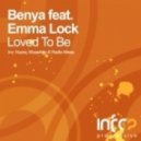Benya Feat Emma Lock - Loved To Be