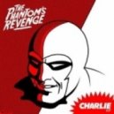 The Phantoms Revenge - Charlie (Vandalism’s Disco Rub)