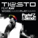 Tiesto feat Kay - Work Hard, Play Hard (Paris FZ & Simo T Remix)