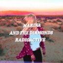 Marina & The Diamonds - Radioactive
