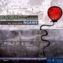 Bossruu feat. Wandile - Ngawe