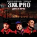 3XL PRO - Не Грусти (DJ 007 Remix)