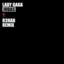Lady Gaga - Judas (R3hab Remix)